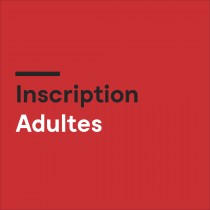 INSCRIPTION (ADULTES)
